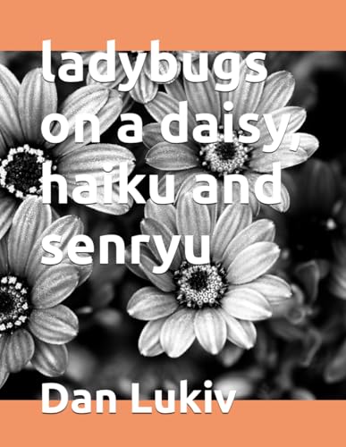 ladybugs on a daisy, haiku and senryu