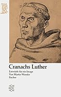 Cranachs Luther: Entwürfe für ein Image (Kunststück) 3596239044 Book Cover
