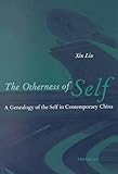 [(Otherness of Self : A Genealogy of Self in Contemporary China)] [By (author) Xin Liu] published on (June, 2002)