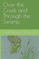 Over the Creek and Through the Swamp 1980553602 Book Cover