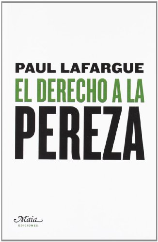 Derecho A La Pereza,El (Claves para comprender la economía)