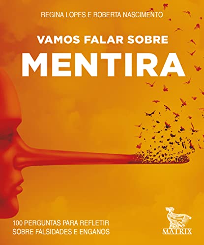 Vamos falar sobre mentira: 100 perguntas para refletir sobre falsidades e enganos