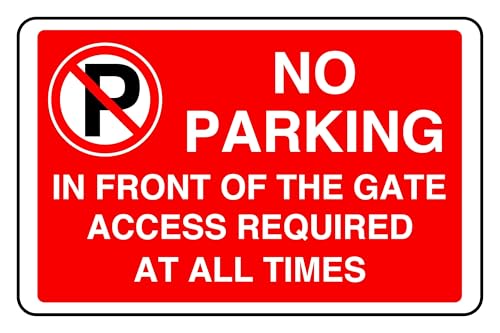 No Parking In Front Of The Gate Access Required At All Times - safety sign - 1.2mm Rigid plastic for indoor/outdoor usage (400mm x 300mm) Viewing Distance within 14m.