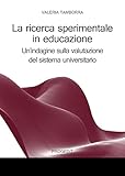 La Ricerca Sperimentale In Educazione. Un’Indagine Sulla Valutazione Del Sistema Universitario - 2