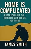 Home Is Complicated: Understanding the Homelessness Debate for Teens (Split Decisions)