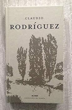 CLAUDIO RODRIGUEZ. Prólogo ...