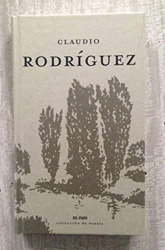 CLAUDIO RODRIGUEZ. Prólogo de Gonzalo Suárez