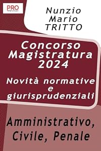 Concorso Magistratura 2024 – Novità normative e giurisprudenziali - Amministrativo, Civile, Penale
