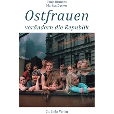 Ostfrauen ver&auml;ndern die Republik