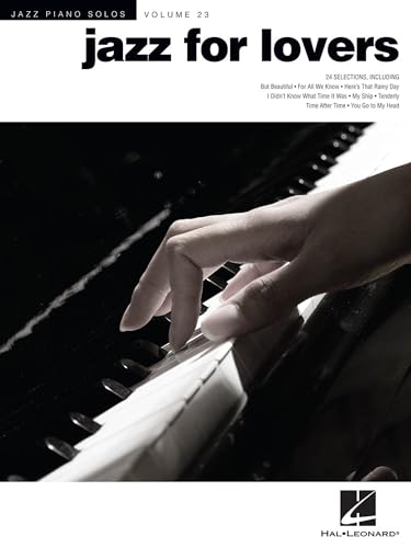 Jazz for Lovers: Jazz Piano Solos Series Volume 23 Piano Solo Songbook | 24 Classic Jazz Ballads Arranged by Brent Edstrom for Intermediate Pianists, Expressive Playing, and Romantic Repertoire