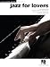 Jazz for Lovers: Jazz Piano Solos Series Volume 23