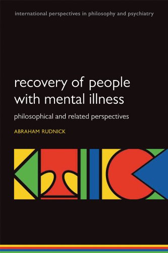 Recovery of People with Mental Illness: Philosophical and Related Perspectives (International Perspectives in Philosophy & Psychiatry)