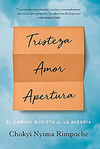 Portada de Tristeza Amor Apertura. El Camino Budista de la Alegría