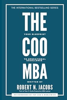 Hardcover The COO MBA: Your Blueprint to Operational Excellence (C-Suite Executive MBA Series) Book