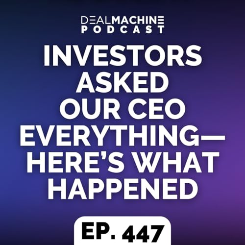 447: Investors Asked Our CEO Everything&mdash;Here&rsquo;s What Happened Podcast Por  arte de portada