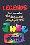 legends are born in June PRIDE PARADE Admit one: about legends birthday month lover