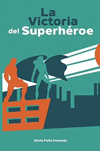 La Victoria del Superhéroe (Spanish Edition)