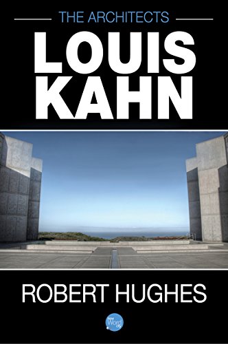 The Architects: Louis Kahn (English Edition)