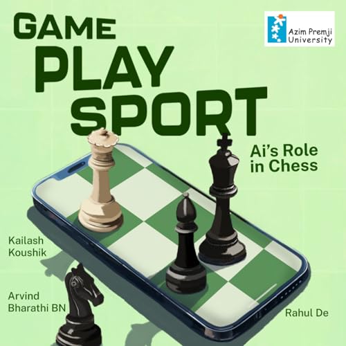 From Kasparov to Gukesh: India, Chess, and the Rise of AI | Game Play Sport