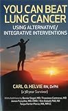 You Can Beat Lung Cancer: Using Alternative/Integrative Interventions