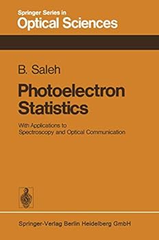 Hardcover Photoelectron Statistics: With Applications to Spectroscopy and Optical Communication (Springer Series in Optical Sciences) Book