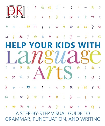 Help Your Kids with Language Arts: A Step-by-Step Visual Guide to Grammar, Punctuation, and Writing (DK Help Your Kids)