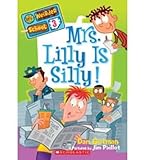 Mrs. Lilly Is Silly! (My Weirder School #3)