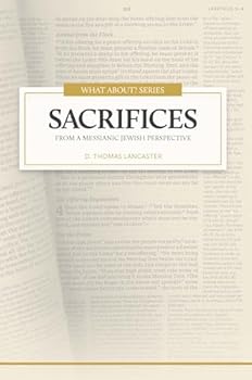 Paperback What About the Sacrifices: A Messianic Perspective on Messiah and the Purpose of the Levitical Sacrifices (What About? Series) Book