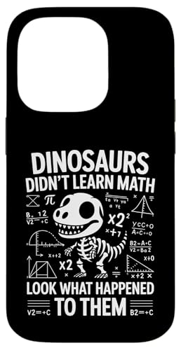 Dinosaurs Didn't Learn Math Funny Math Teacher Students Fun X}zP[X iPhone 14 Pro p