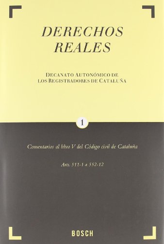 Portada de Derechos Reales: Comentarios al Libro V del Codigo Civil de Catal Uña