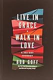 Live in Grace, Walk in Love: A 365-Day Journey