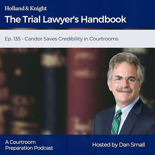 Candor Saves Credibility in Courtrooms