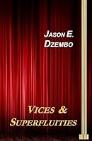 Vices & Superfluities 1512266256 Book Cover