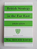 British Strategy in the Far East, 1919-1939, 0198223463 Book Cover