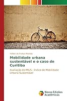 Mobilidade Urbana Sustentavel E O Caso de Curitiba 3639835441 Book Cover
