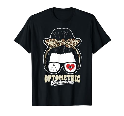 Técnico Optometrista Messy Bun Oftalmólogo Optometrista Camiseta