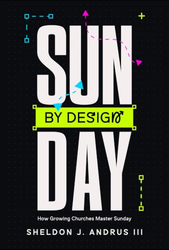 Sunday By Design: How Growing Churches Master Sunday