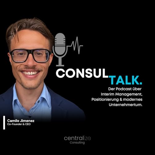 Consultalk – der Podcast über Interim Management, Positionierung & modernes Unternehmertum cover art
