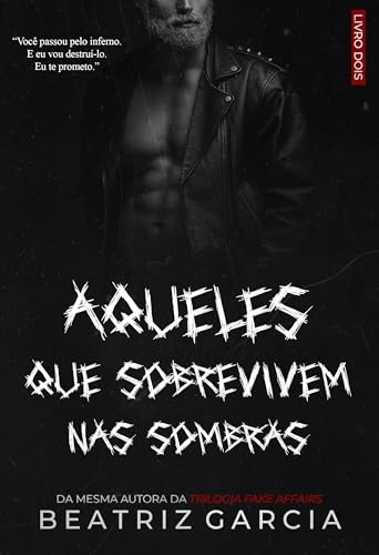 Aqueles que Sobrevivem nas Sombras (Homens nas Sombras - Livro 2)