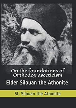 Paperback On the foundations of Orthodox asceticism: Elder Silouan the Athonite Book