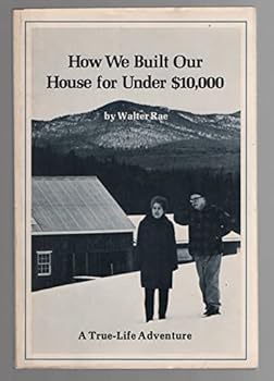 Paperback How we built our house for under $10,000;: A true life adventure Book