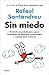 Sin miedo: El método comprobado para superar la ansiedad, las obsesiones, la hipocondría y cualquier temor irracional (Psicología)