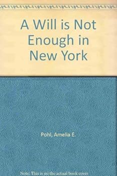 Paperback A Will Is Not Enough in New York : Simple, Practical Things a New York Resident Can Do to Avoid Probate, Avoid Guardianship, Preserve Assets, Provide Book