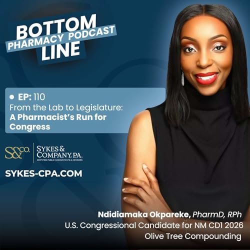 From the Lab to Legislature: A Pharmacists Run for Congress with Dr. Didi Okpareke, PharmD, RPh