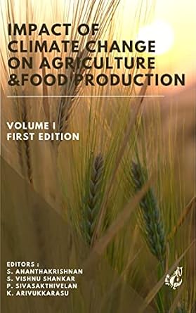 Impact of Climate Change on Agriculture and Food Production (Volume 1 ...