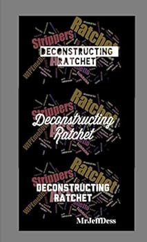 Paperback Deconstructing Ratchet Book
