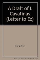 A Draft Of L Cavatinas (Letter To Ez) 1893541134 Book Cover