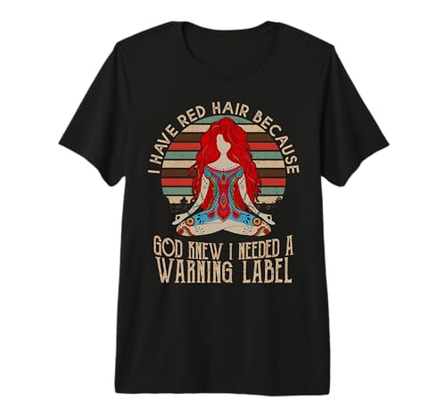 i have red hair because god knew i needed a warning label Premium Tri-blend T-Shirt