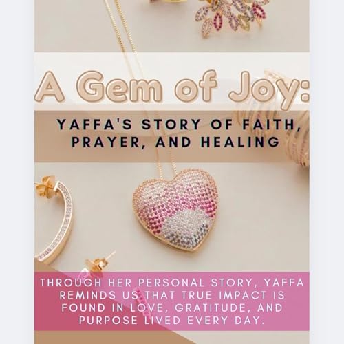 A Gem of Joy: Yaffa's Story of Faith, Prayer, & Healing