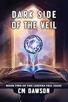 Dark Side of The Veil: A multi-verse adventure (The Lesitha Tales) 1739355121 Book Cover